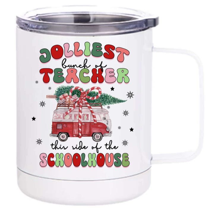 Jolliest Bunch Of Teacher This Side Of The Schoolhouse Xmas Cool Gift Front & Back 12oz Stainless Steel Tumbler Cup