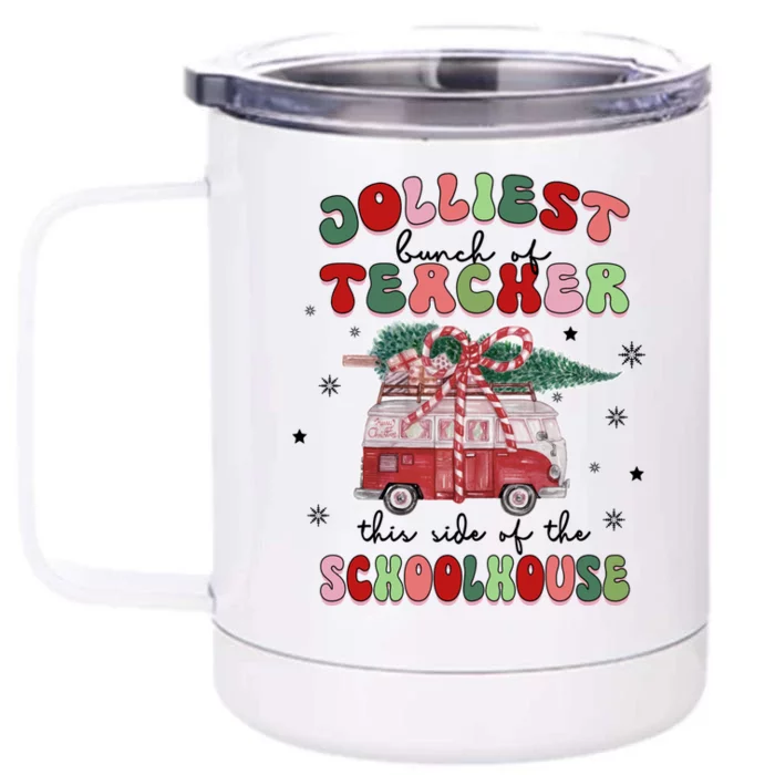 Jolliest Bunch Of Teacher This Side Of The Schoolhouse Xmas Cool Gift Front & Back 12oz Stainless Steel Tumbler Cup