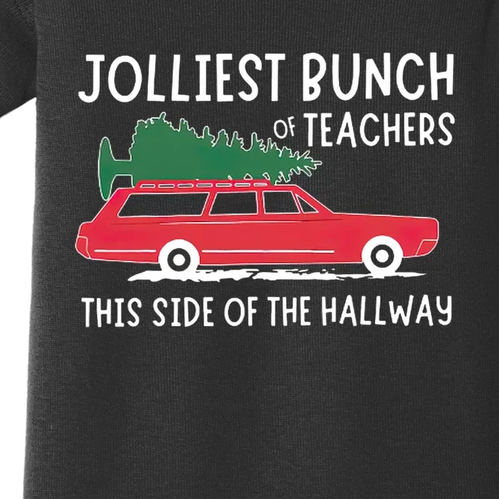 Jolliest Bunch Of Teachers This Side Of The Hallway Baby Bodysuit