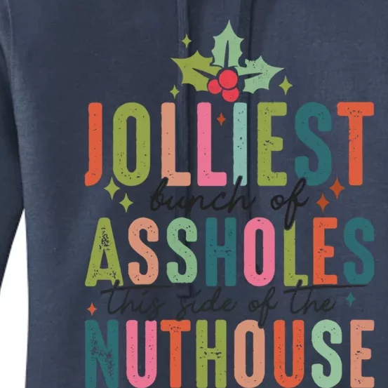 Jolliest Bunch Of Assholes This Side Of The Nut House Great Gift Women's Pullover Hoodie