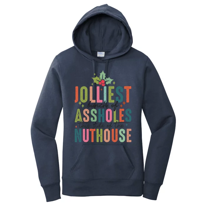 Jolliest Bunch Of Assholes This Side Of The Nut House Great Gift Women's Pullover Hoodie