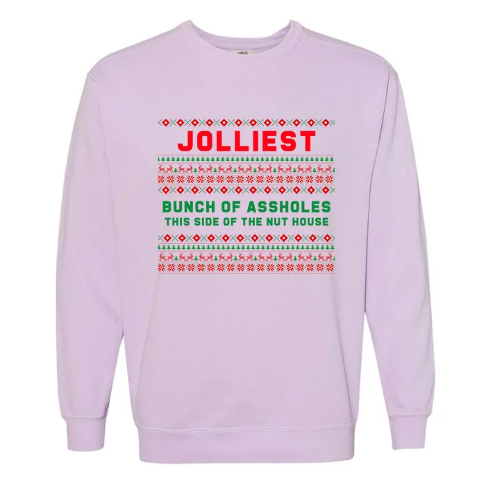 Jolliest Bunch Of Assholes This Side Of The Nut House Funny Gift Garment-Dyed Sweatshirt