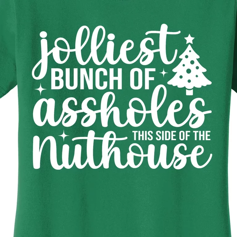 Jolliest Bunch Of Individuals This Side Of The Nuthouse Women's T-Shirt