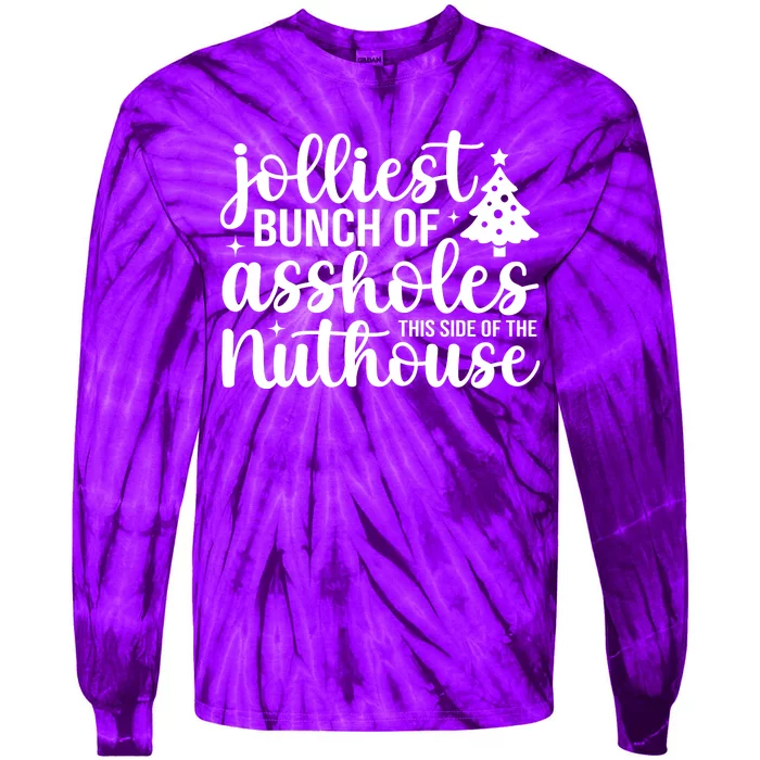 Jolliest Bunch Of Individuals This Side Of The Nuthouse Tie-Dye Long Sleeve Shirt