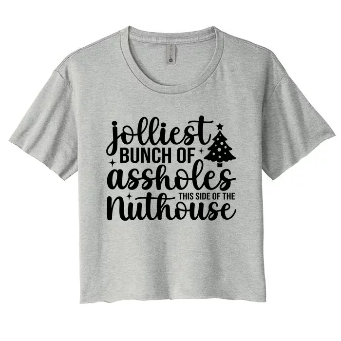 Jolliest Bunch Of Individuals This Side Of The Nuthouse Women's Crop Top Tee