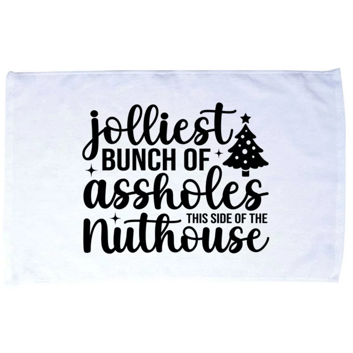 Jolliest Bunch Of Individuals This Side Of The Nuthouse Microfiber Hand Towel