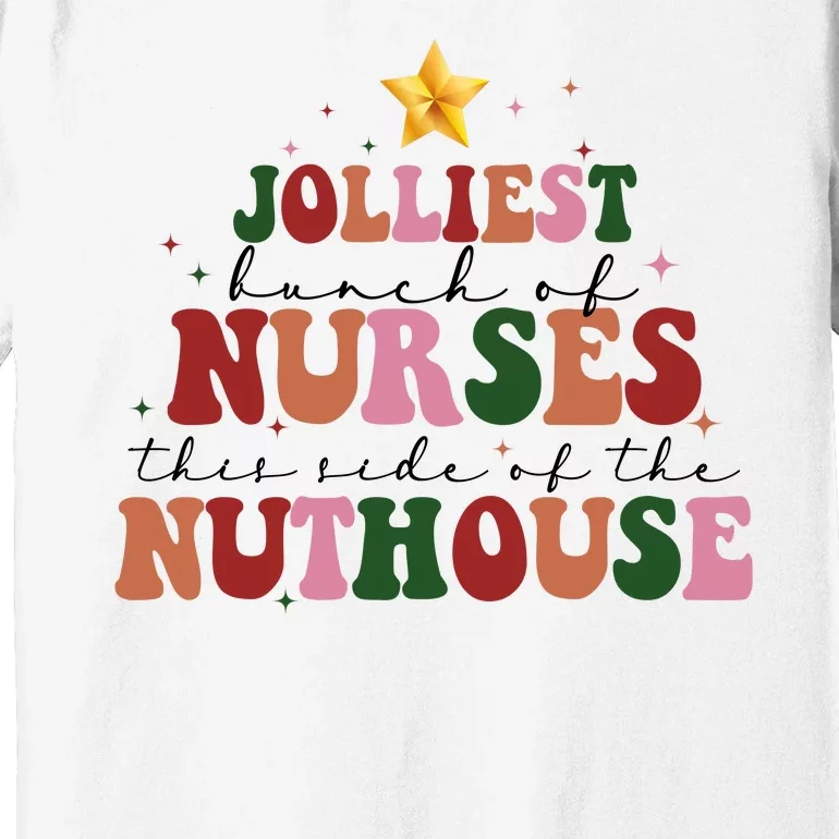 Jolliest Bunch Of Nurses Christmas Holiday Premium T-Shirt