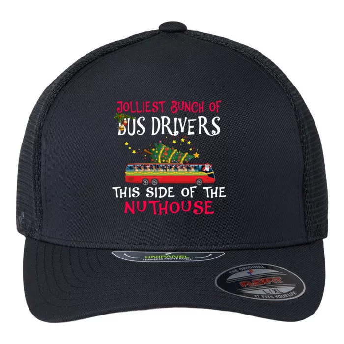 Jolliest Bunch Of Bus Drivers This Side Of The Nuthouse Merry Christmas Flexfit Unipanel Trucker Cap