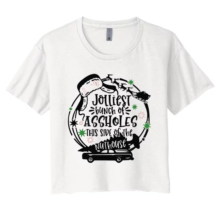 Jolliest Bunch Of Assholes This Side Of The Nuthouse Women's Crop Top Tee