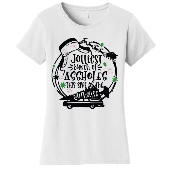 Jolliest Bunch Of Assholes This Side Of The Nuthouse Women's T-Shirt