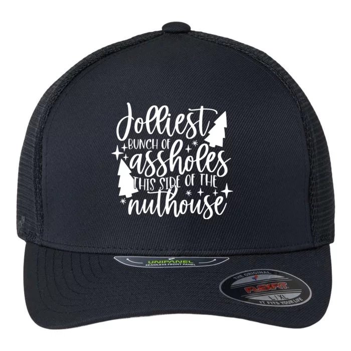 Jolliest Bunch Of Assholes This Side Of The Nuthouse Flexfit Unipanel Trucker Cap