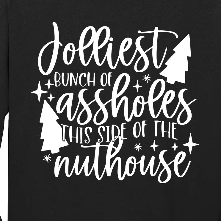 Jolliest Bunch Of Assholes This Side Of The Nuthouse Tall Long Sleeve T-Shirt