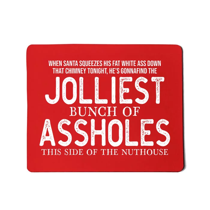 Jolliest Bunch Of Assholes Christmas Vacation Mousepad