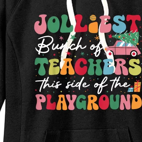 Jolliest Bunch Of Teachers This Side Of The Playground Xmas Women's Fleece Hoodie