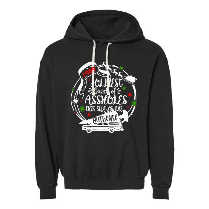 Jolliest Bunch Of Assholes This Side Of The Nut House Xmas Garment-Dyed Fleece Hoodie