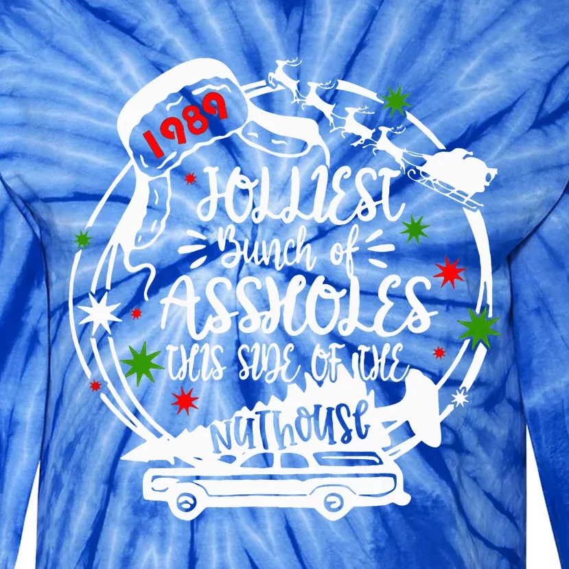 Jolliest Bunch Of Assholes This Side Of The Nut House Xmas Tie-Dye Long Sleeve Shirt