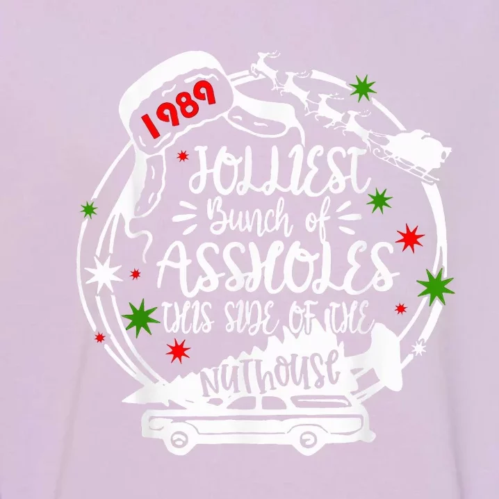 Jolliest Bunch Of Assholes This Side Of The Nut House Xmas Garment-Dyed Sweatshirt