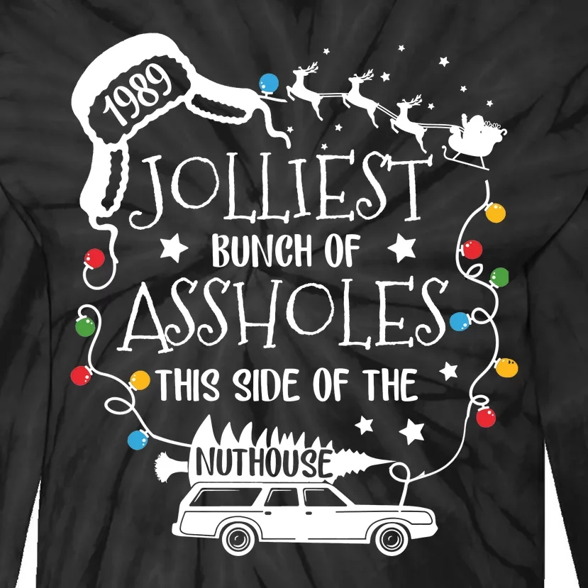 Jolliest Bunch Of Assholes This Side Of The Nuthouse Ugly Christmas Tie-Dye Long Sleeve Shirt