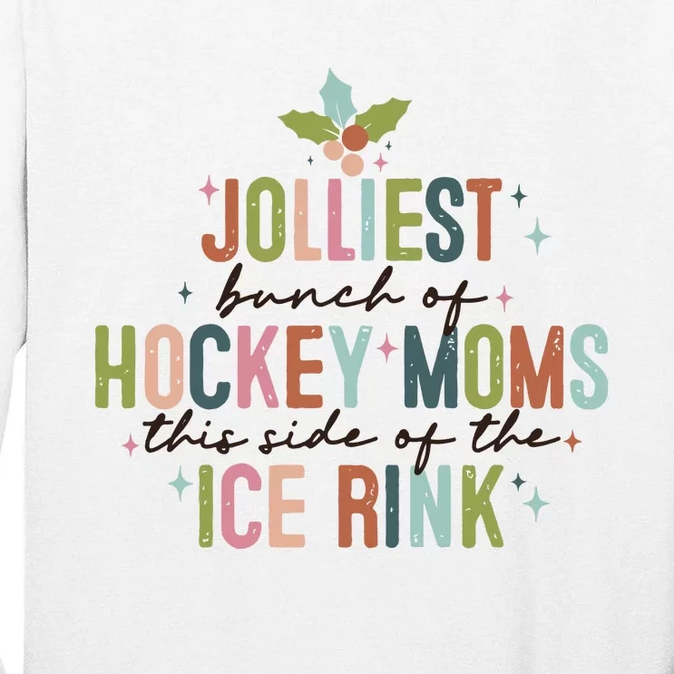 Jolliest Bunch Of Hockey Moms This Side Of The Ice Rink Christmas Tall Long Sleeve T-Shirt