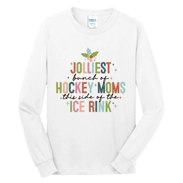 Jolliest Bunch Of Hockey Moms This Side Of The Ice Rink Christmas Tall Long Sleeve T-Shirt