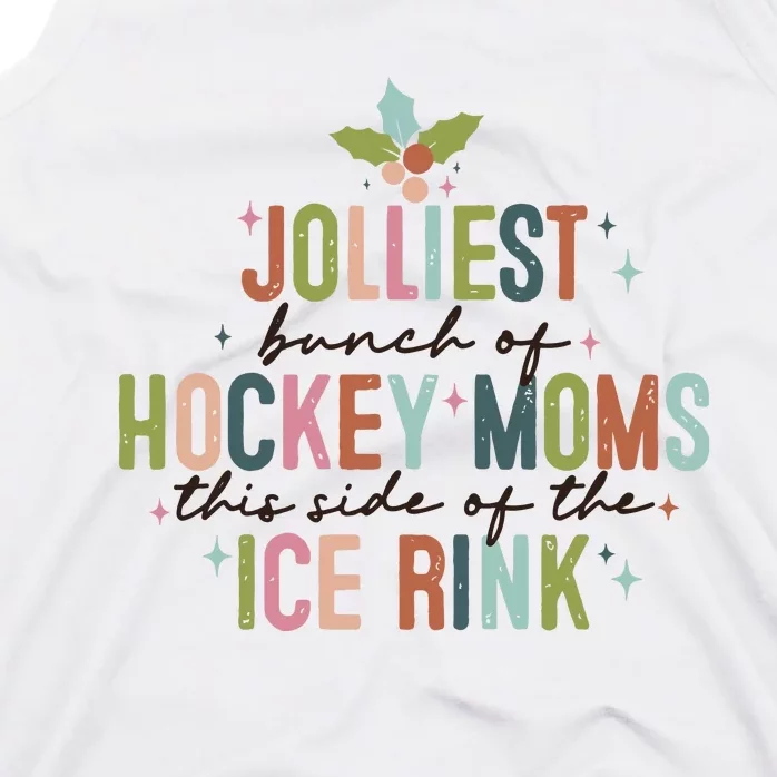 Jolliest Bunch Of Hockey Moms This Side Of The Ice Rink Christmas Tank Top