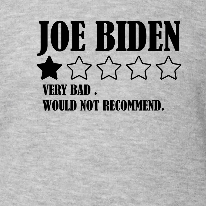 Joe Biden One Star Review Very Bad Would Not Recommend Toddler Sweatshirt