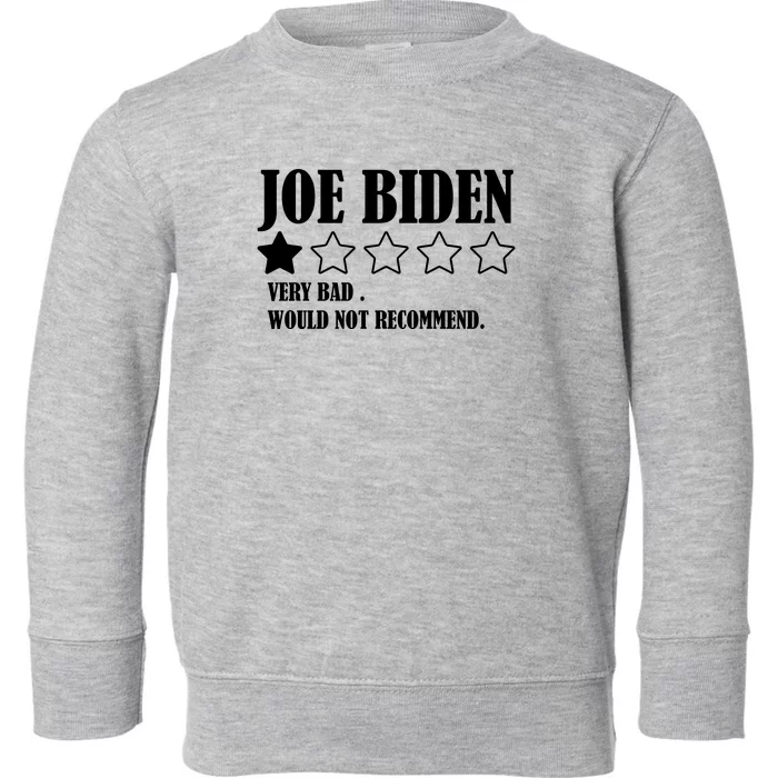 Joe Biden One Star Review Very Bad Would Not Recommend Toddler Sweatshirt