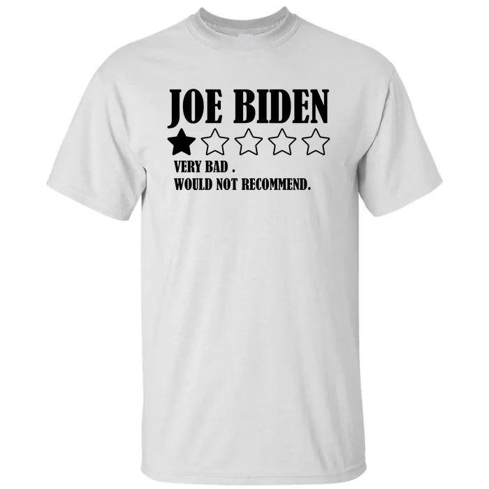 Joe Biden One Star Review Very Bad Would Not Recommend Tall T-Shirt