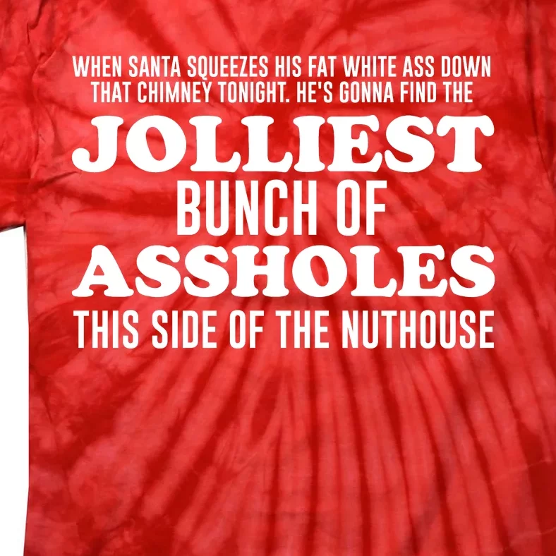 Jolliest Bunch Of Aholes Tie-Dye T-Shirt