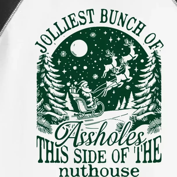 Jolliest Bunch Of Assholes This Side Of The Nuthouse Toddler Fine Jersey T-Shirt