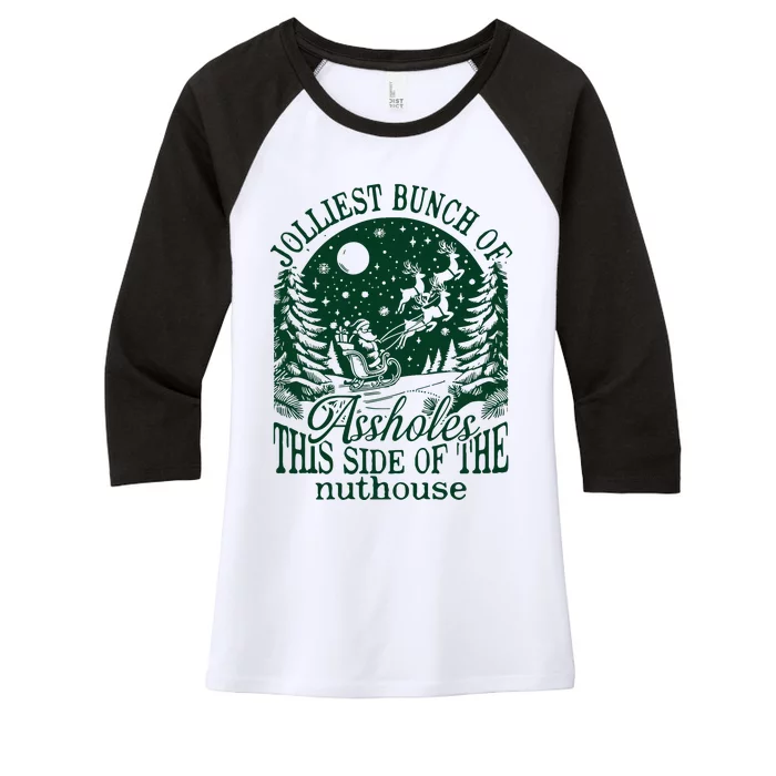 Jolliest Bunch Of Assholes This Side Of The Nuthouse Women's Tri-Blend 3/4-Sleeve Raglan Shirt