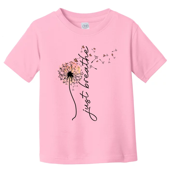 Just Breathe Positive Thoughts Gift Toddler T-Shirt