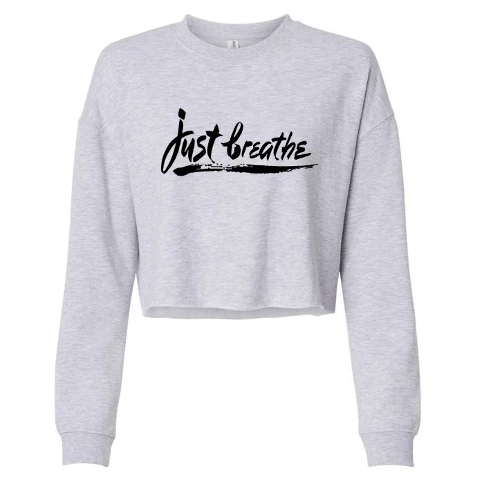 Just Breathe Ptsd Tal Health Great Gift Cool Gift Cropped Pullover Crew