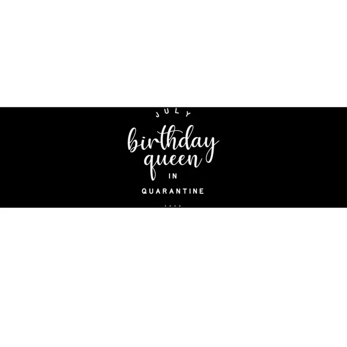 July Birthday Queen in Quarantine Cute Social Distance Gift Bumper Sticker