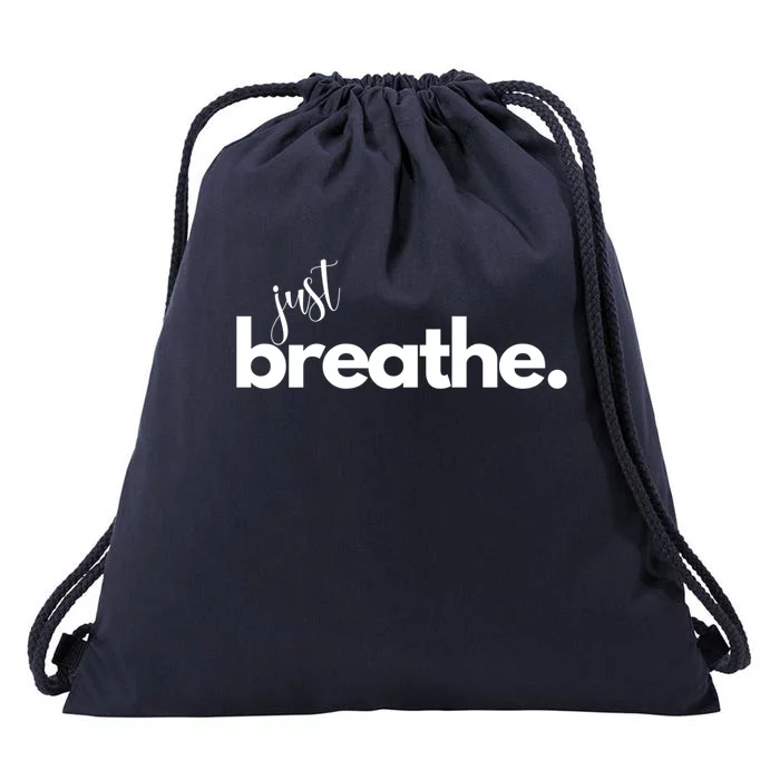 Just Breathe Relaxation Motivational Minimalist Yoga Design Funny Gift Drawstring Bag