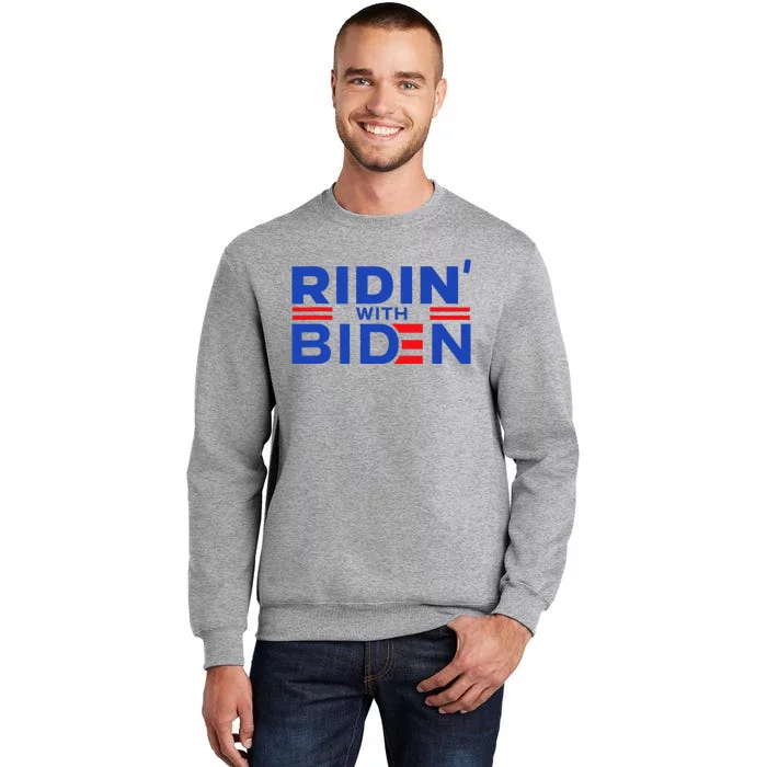 Joe Biden Ridin With Biden Riding With Biden Tall Sweatshirt