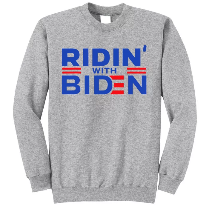 Joe Biden Ridin With Biden Riding With Biden Tall Sweatshirt