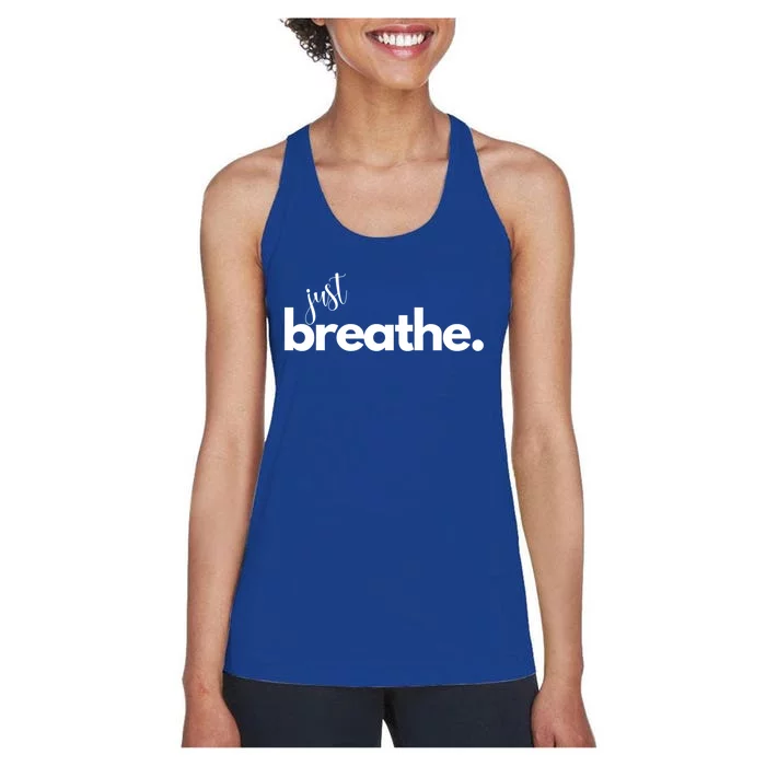 Just Breathe Relaxation Motivational Minimalist Yoga Design Gift Women's Racerback Tank