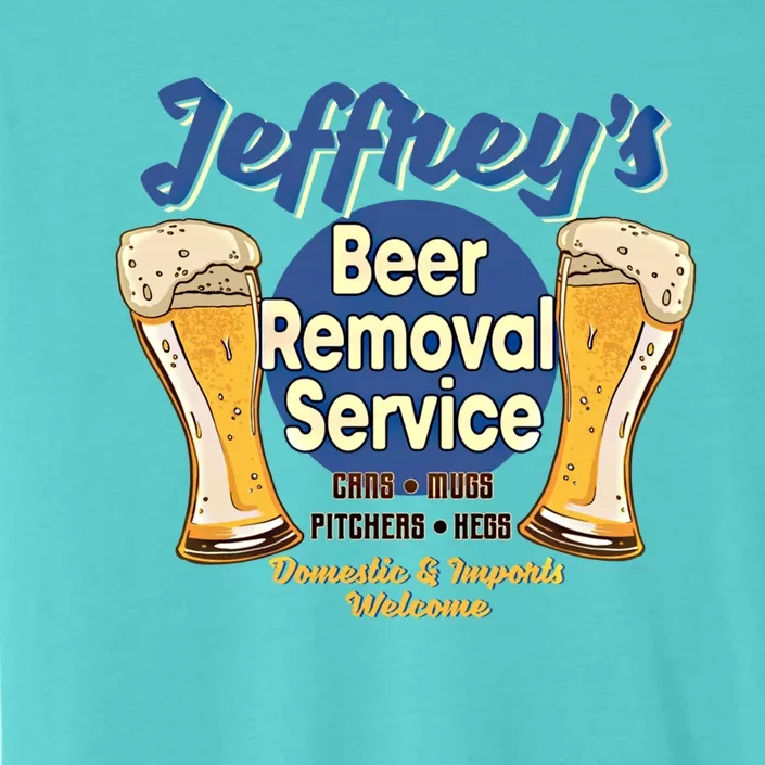 Jeffrey's Beer Removal Service Funny Party Ing Gift ChromaSoft Performance T-Shirt