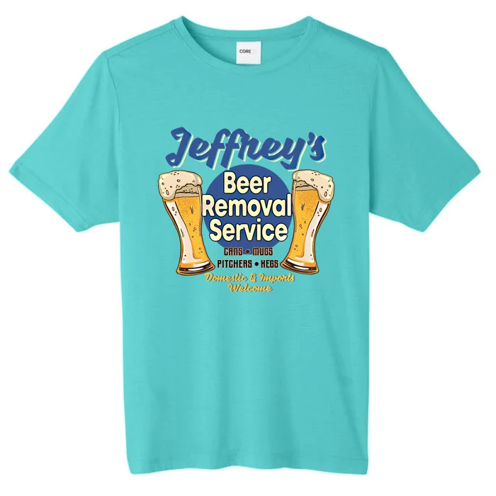 Jeffrey's Beer Removal Service Funny Party Ing Gift ChromaSoft Performance T-Shirt