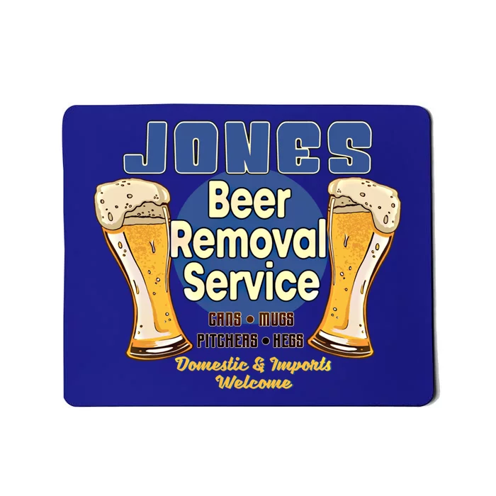 Jones Beer Removal Service Funny Party Ing Gift Mousepad