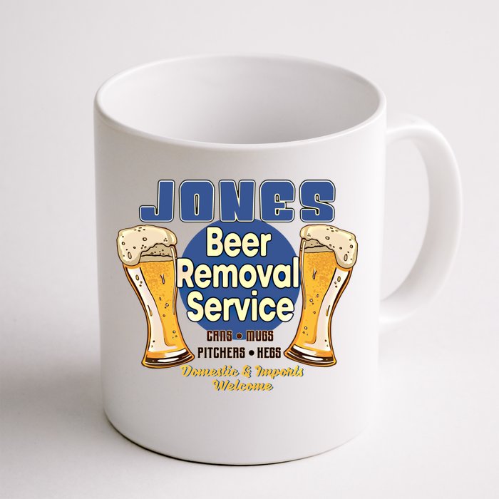 Jones Beer Removal Service Funny Party Ing Gift Front & Back Coffee Mug