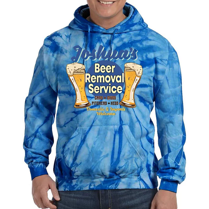 Joshua's Beer Removal Service Funny Party Ing Meaningful Gift Tie Dye Hoodie