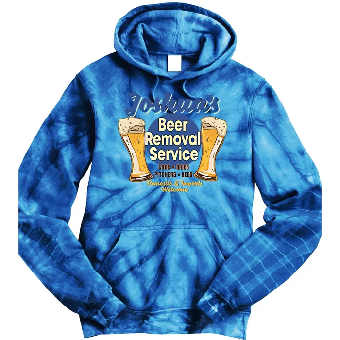 Joshua's Beer Removal Service Funny Party Ing Meaningful Gift Tie Dye Hoodie