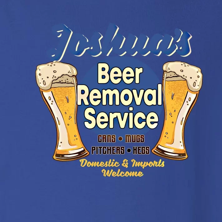 Joshua's Beer Removal Service Funny Party Ing Meaningful Gift Toddler Long Sleeve Shirt