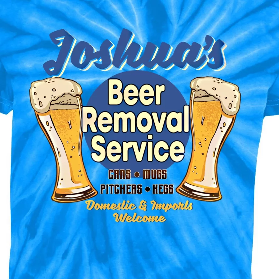 Joshua's Beer Removal Service Funny Party Ing Meaningful Gift Kids Tie-Dye T-Shirt