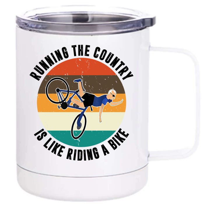 Joe Biden Running The Country Is Like Riding A Bike Front & Back 12oz Stainless Steel Tumbler Cup