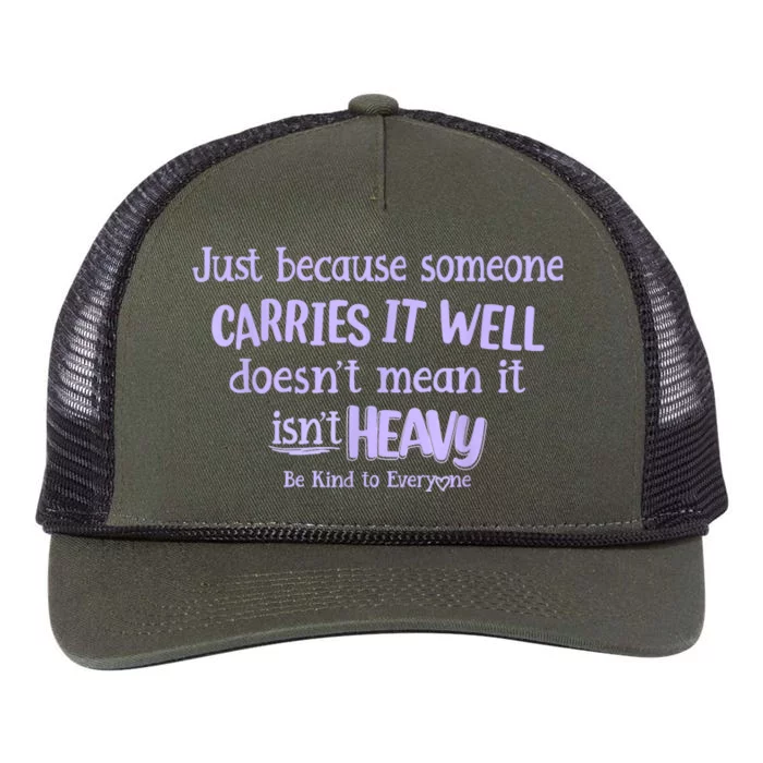 Just Because Someone Carries It Well DoesnT Mean It IsnT Heavy Be Kind Retro Rope Trucker Hat Cap