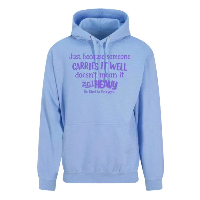 Just Because Someone Carries It Well DoesnT Mean It IsnT Heavy Be Kind Unisex Surf Hoodie