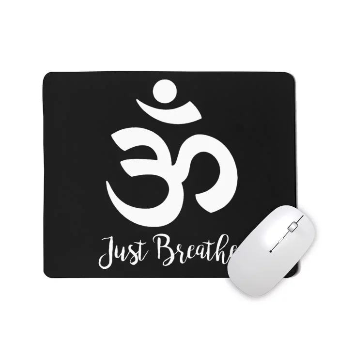 Just Breathe Spiritual Yoga Symbol Namaste Mousepad